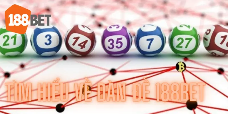 Tìm hiểu về dàn đề 188bet