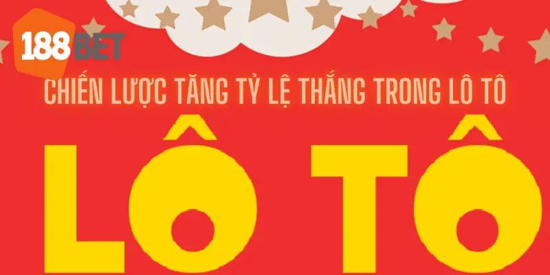 Chiến lược tăng tỷ lệ thắng trong Lô tô